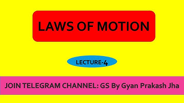 PHYSICS CLASS-4(LAWS OF MOTION) BY GYAN PRAKASH JHA FOR SSC RAILWAY CGL UPPSC BPSC