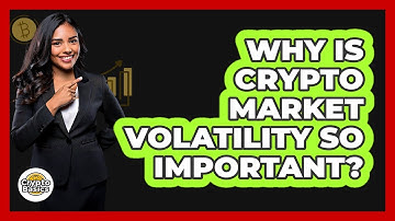 Why Is Crypto Market Volatility So Important? - CryptoBasics360.com