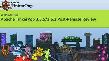 Contributorcast: Apache TinkerPop 3.5.5/3.6.2 Post-Release Review