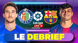 🔴 GETAFE 🆚 FC BARCELONE (0-2) | DEBRIEF