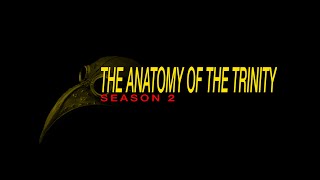 THE ANATOMY OF THE TRINITY | Season Two Teaser