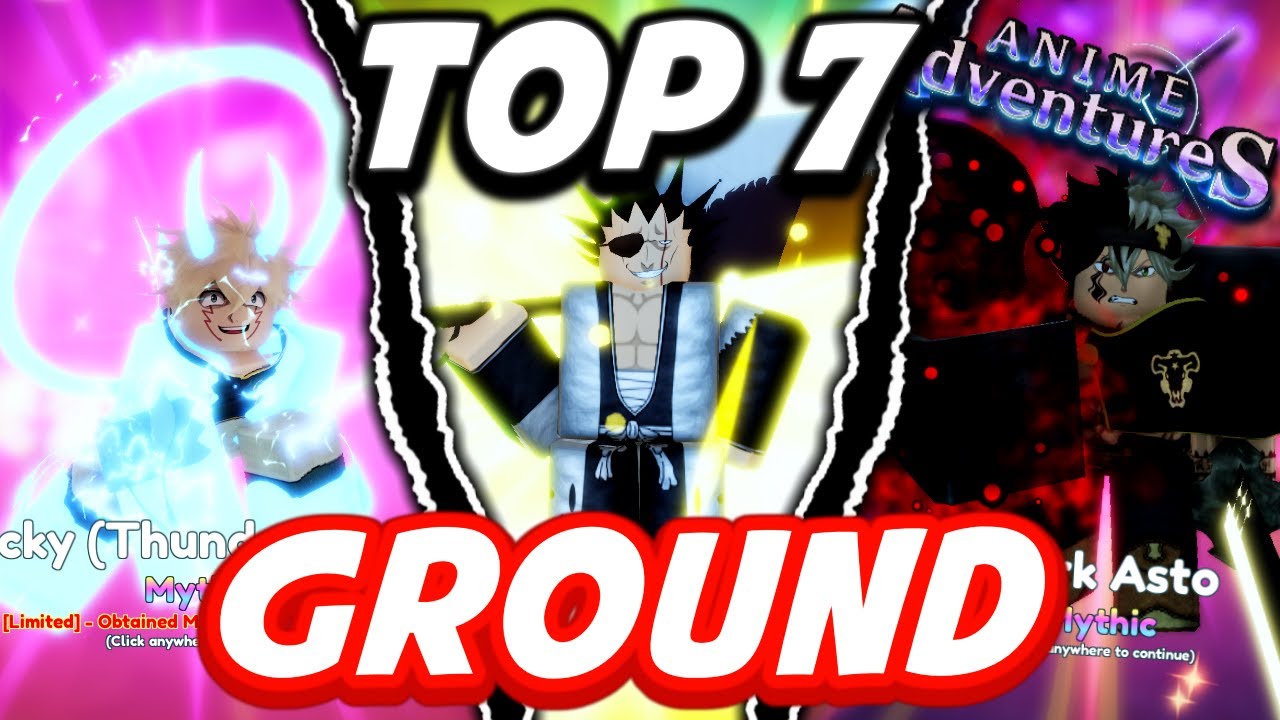 TOP 7 *NEW* BEST GROUND UNITS *UPDATE 7.6* IN ANIME ADVENTURES! ROBLOX ...