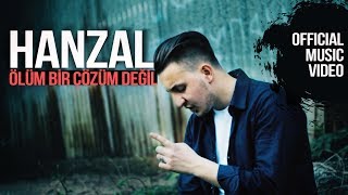 Hanzal - Ölüm Bir Çözüm Değil Official Music Video
