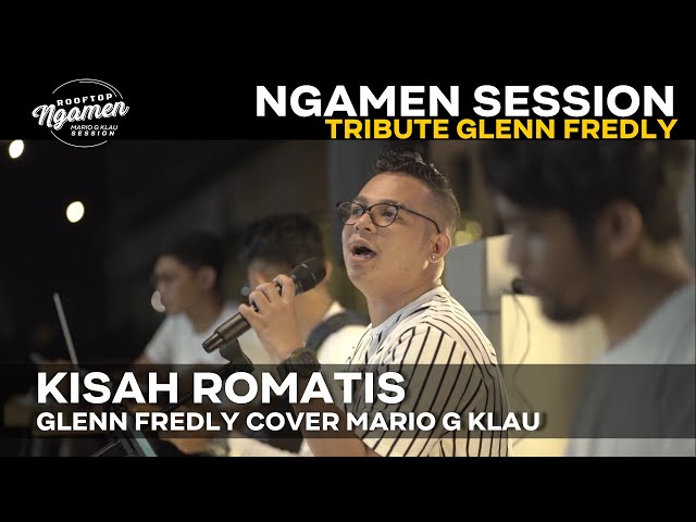 GLENN FREDLY - Kisah Romantis [MGK NGAMEN SESSION] Cover Mario G Klau class=