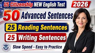 New Test - 50 Advanced Reading and Writing Sentences (English Test) for US Citizenship Test 2026