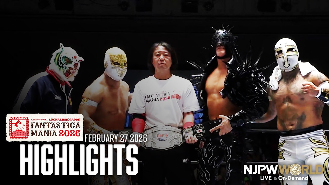 【ハイライト】#njcmll 2026年2月27日 | CMLL FANTASTICA MANIA 2026｜2/27/26