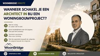 Wanneer schakel je een architect in bij een woningbouwproject?