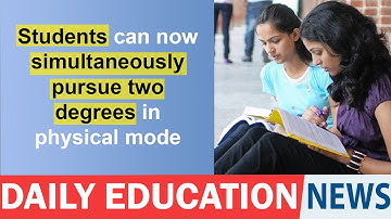Students can now simultaneously pursue two degrees in physical mode. Education Today