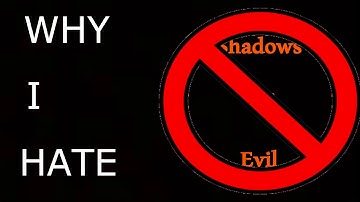 4 Reasons Why I Hate (Shadows Of Evil)