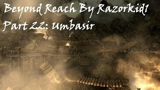 Skyrim Mod Review Beyond Reach Part 22: Umbasir