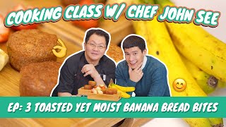 Toasted Yet Moist Banana Bread Bites (Cooking Class w/ Chef John See Episode 3) | Enchong Dee