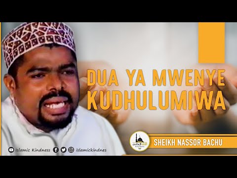 Uzito Wa Dua Ya Mwenye Kudhulumiwa Sheikh Nassor Bachu