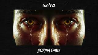Wetra - Sorma Bana 