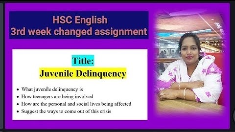 HSC  English 3rd Week Changed Assignment 2022//Juvenile Delinquency.