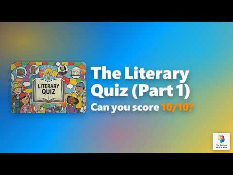The Literary Quiz (Part 1)