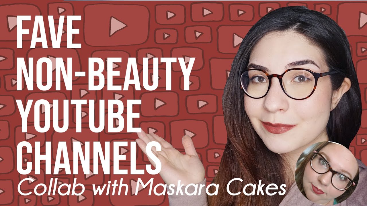 My Fave Non-Beauty Youtube Channels! | Collab with Maskara Cakes