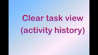 How to clean activity history ( task view ) in windows 10