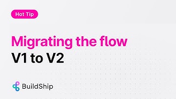 BuildShip Hot Tip #6 - Migrating BuildShip flow from V1 to V2