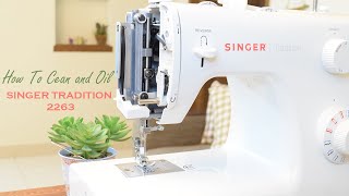 How to clean and oil Singer Tradition 2263 Part 1 | Sewing Machine maintenance