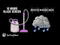 10 hour mix of vacuum cleaner and rain sound  white noise  black screen  study focus or sleep