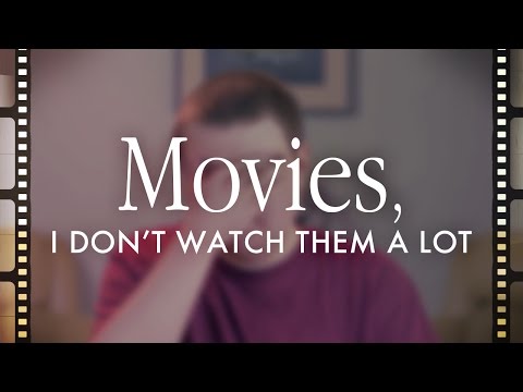 Why I Don't Watch Many Movies - Why I Don't Watch Many Movies