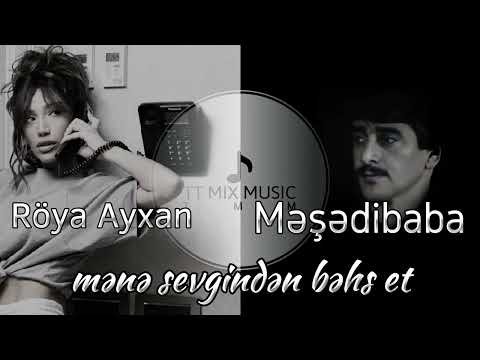 Röya Ayxan - Məşədibaba mənə sevginden bəhs et #mix2024  şeir @TTMixMusic