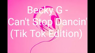 Becky G - Can't Stop Dancin' (Tik Tok Edition)