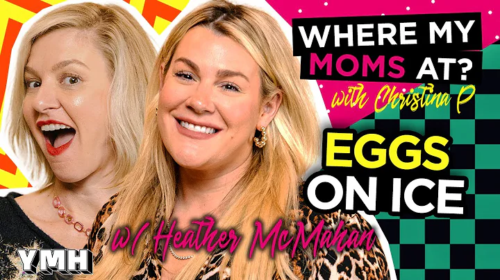 Eggs On Ice w/ Heather McMahan | Where My Moms At?...