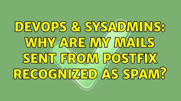 DevOps & SysAdmins: Why are my mails sent from Postfix recognized as Spam? (7 Solutions!!)