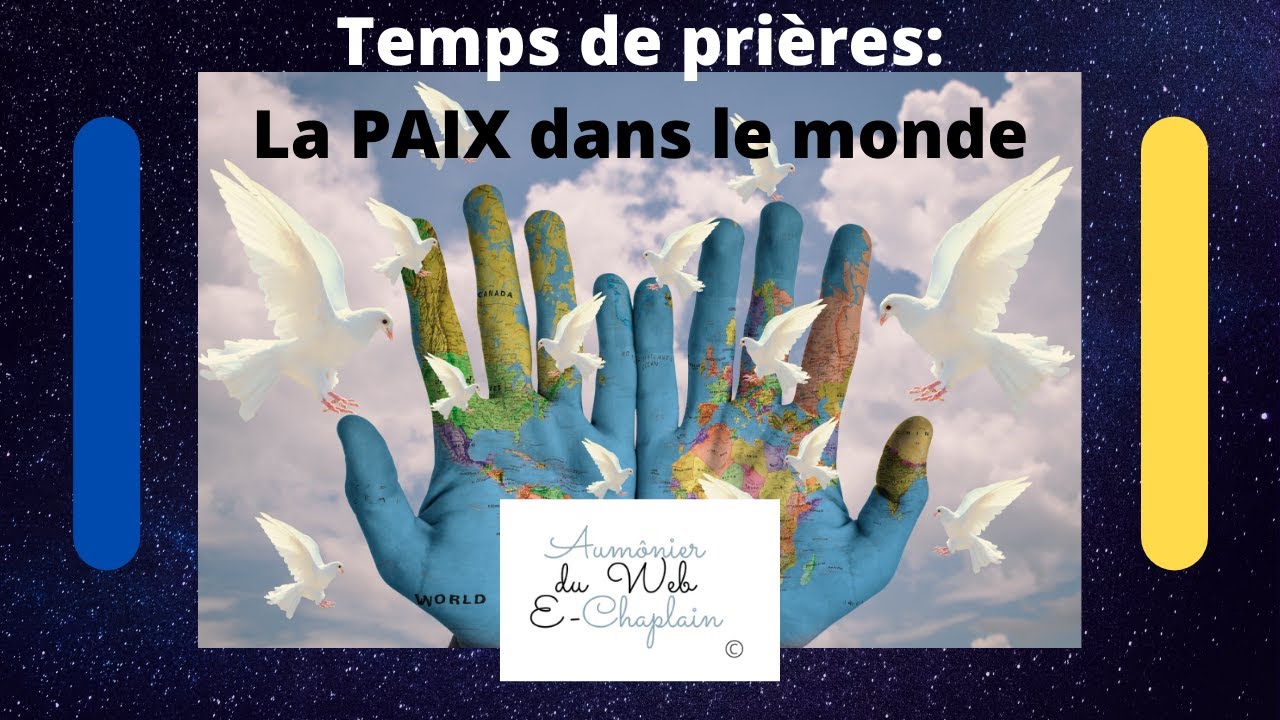 Temps de prières : La PAIX dans le monde - YouTube