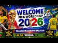 Welcome FIFA World Cup 2026 | Football Celebration Like Never Before!