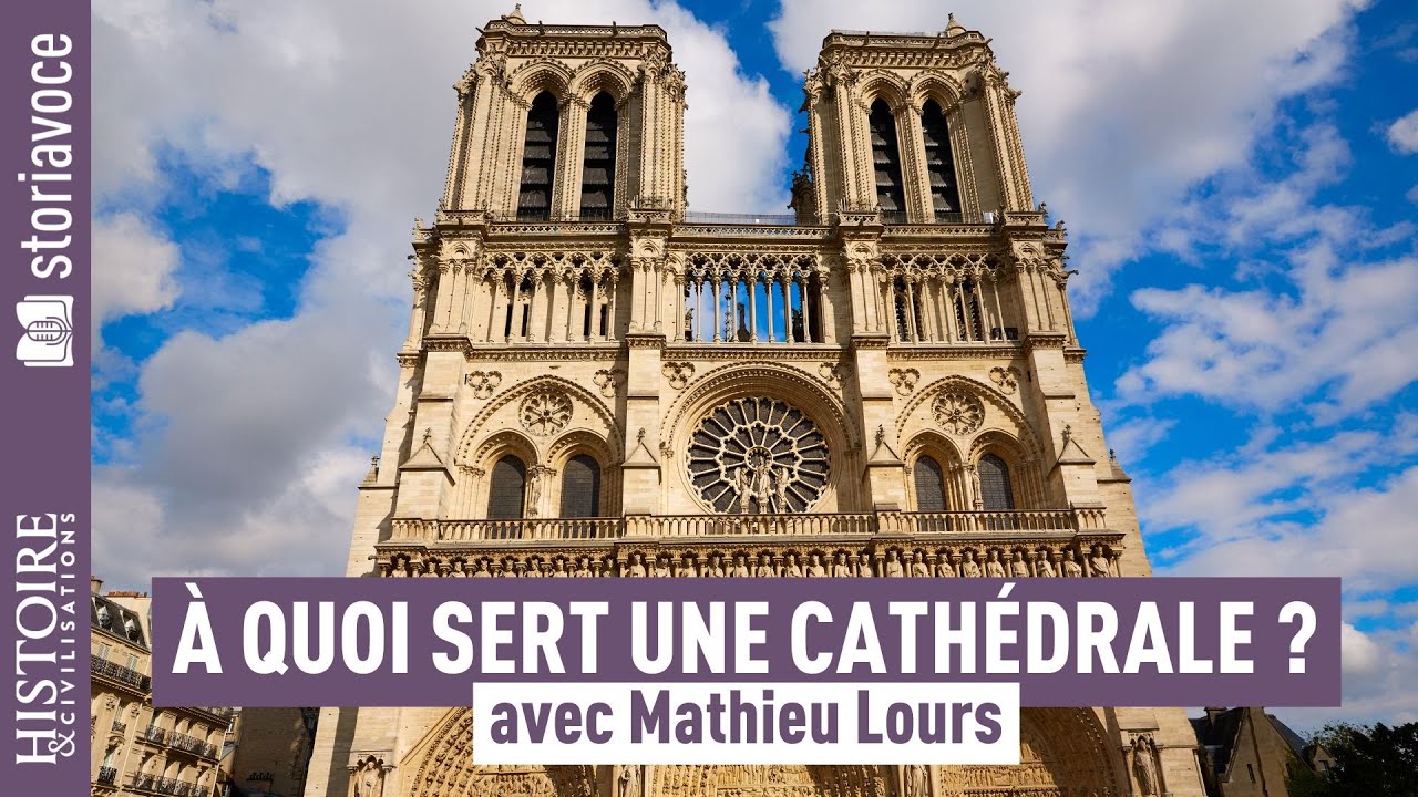À quoi sert une cathédrale ? avec Mathieu Lours