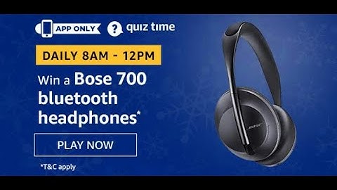 Amazon Quiz Answers Today Win Bose Headphones 25 July 2020