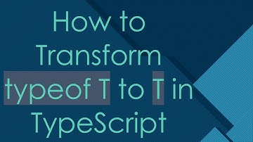 How to Transform typeof T to T in TypeScript