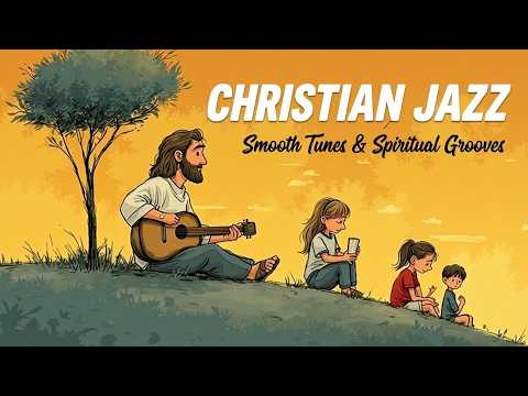 Relaxing Christian Jazz & Peaceful Music for Prayer | Gospel Jazz Worship Melodies ~ 2026