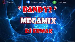 BANDY2 - MEGAMIX _ ( DJ ERMAK )
