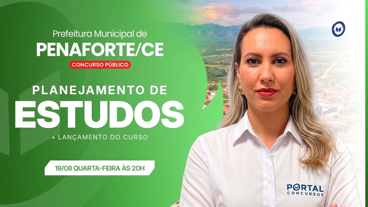 CONCURSO PREF. PENAFORTE/CE: PLANEJAMENTO DE ESTUDOS + LANÇAMENTO DO CURSO