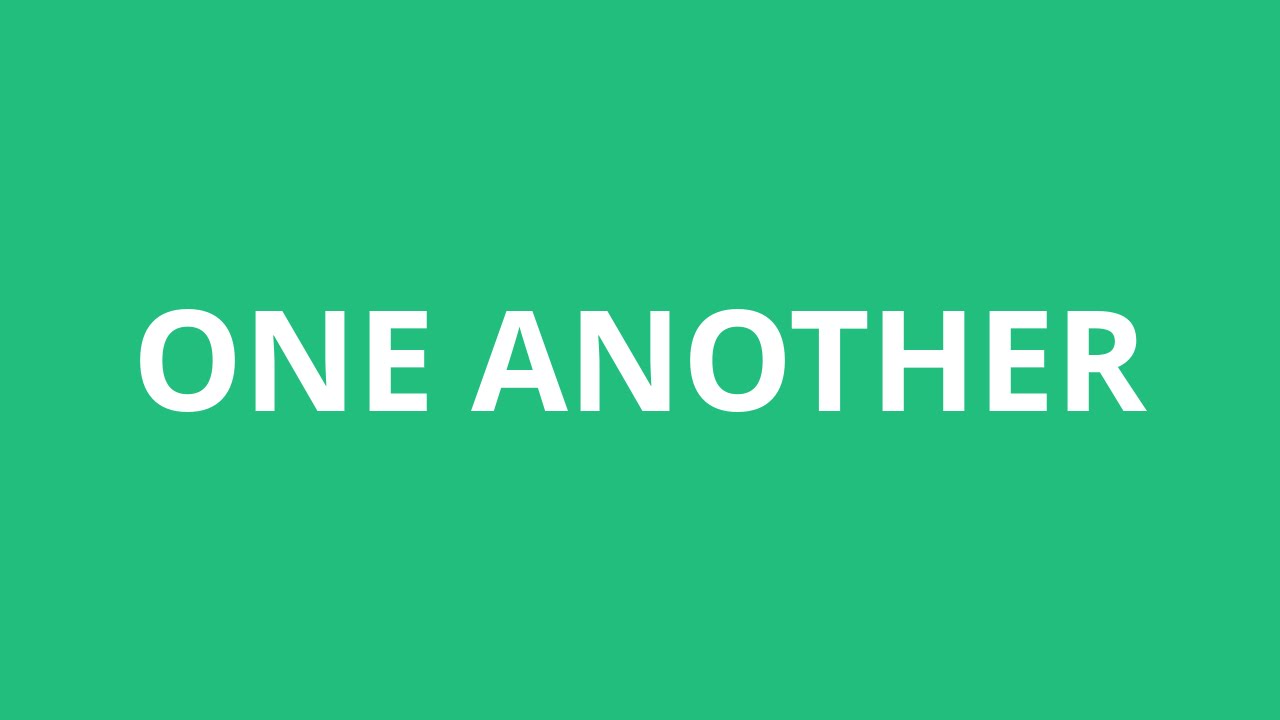How To Pronounce One Another Pronunciation Academy YouTube