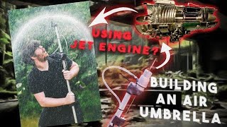 Building a jet engine powered air umbrella