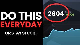 This one weird habit got me to 2600 Elo