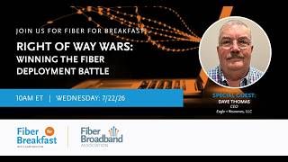 FFB 2026 Week 29: Right of Way Wars: Winning the Fiber Deployment Battle