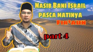 The fate of the children of Israel after the death of Pharaoh - Ustadz Nazriel Abdul Muluk