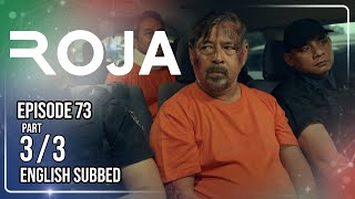 Roja | Episode 73 (3/3) | (w/ English Subtitles)