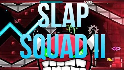 Slap Squad II By DanZmen | Returning the GD and Youtube