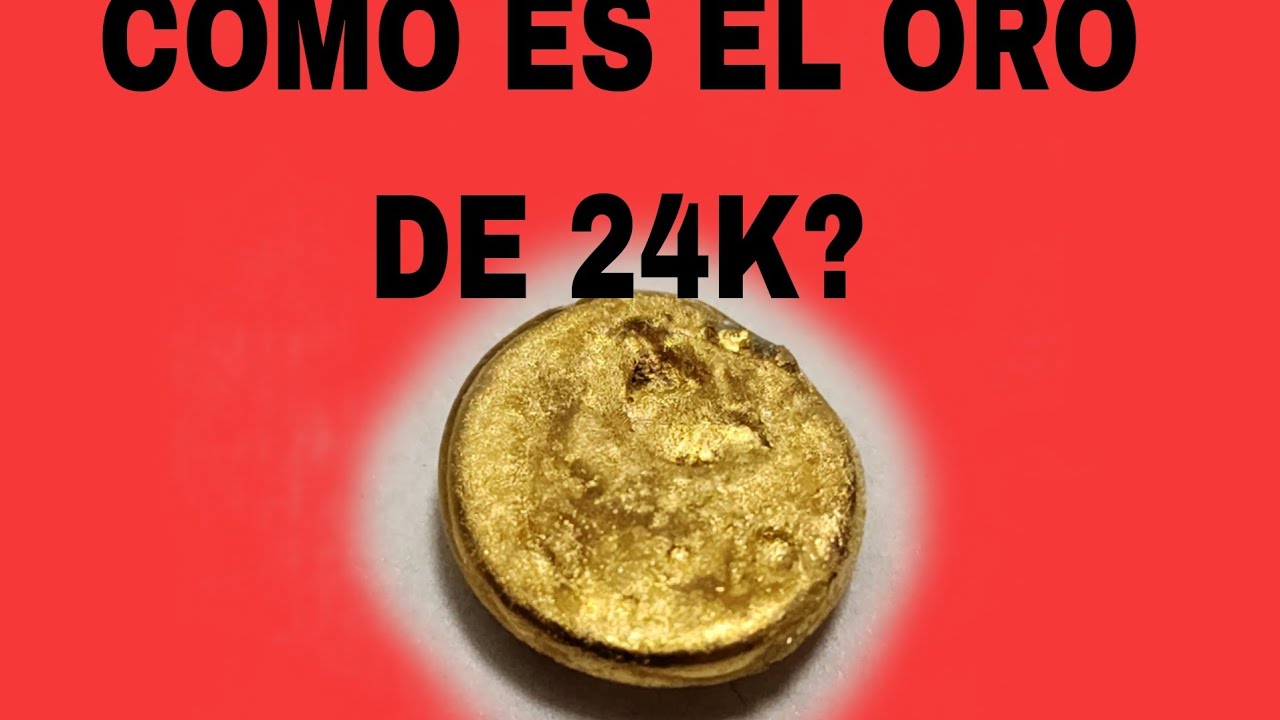Como es el ORO PURO DE 24K. YouTube