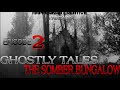 Ghostly tales  the somber bungalow  episode 2  happenings creative