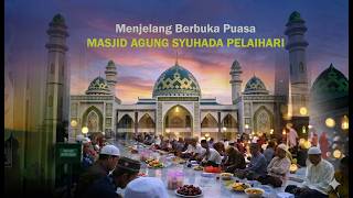 🔴LIVE STREAM MENANTI ADZAN MAGRIB  MASJID AGUNG SYUHADA PLH (11 RAMADHAN 1447 H/1 MARET 2026 M)