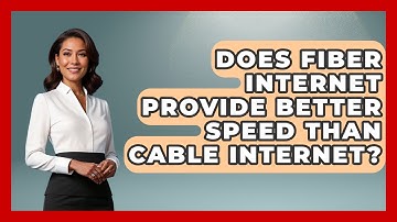 Does Fiber Internet Provide Better Speed Than Cable Internet? - Internet Infrastructure Explained