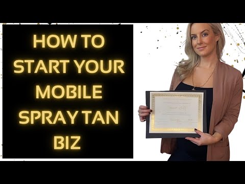 How to Start a Mobile Spray Tanning Business | Spray Tan Class