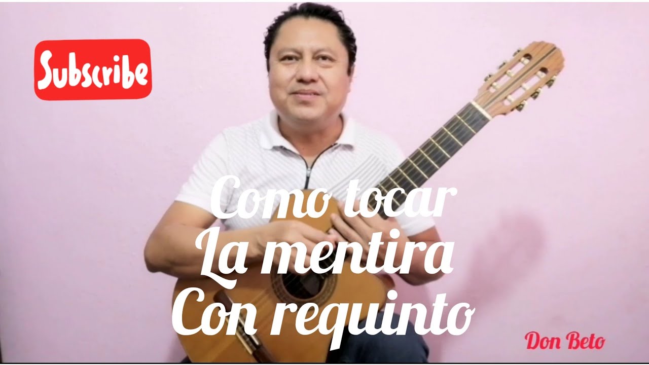 Cómo tocar ( La mentira ) con requinto